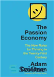 دانلود کتاب The Passion Economy: The New Rules for Thriving in the Twenty-First Century – اقتصاد شور: قوانین جدید برای...