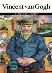 دانلود کتاب Vincent van Gogh: WORLD ART SERIES – ونسان ون گوگ: مجموعه هنرهای جهانی