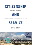 دانلود کتاب Citizenship and Service: The Politics of Civic National Service in Israel – شهروندی و خدمات: سیاست خدمات ملی...