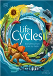 دانلود کتاب Life Cycles: Everything from Start to Finish – چرخه های زندگی: همه چیز از شروع تا پایان