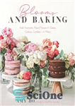 دانلود کتاب Blooms and Baking: Add Aromatic, Floral Flavors to Cakes, Cookies and More – شکوفه ها و پخت: طعم...