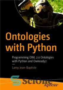 دانلود کتاب Ontologies with Python: Programming OWL 2.0 Ontologies with Python and Owlready2 – هستی شناسی با پایتون: برنامه نویسی...