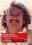 دانلود کتاب Claude Steiner, Emotional Activist: The Life and Work of Claude Michel Steiner – کلود اشتاینر، فعال عاطفی: زندگی...