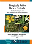 دانلود کتاب Biologically Active Natural Products: Microbial Technologies and Phyto-Pharmaceuticals in Drug Development – محصولات طبیعی فعال بیولوژیکی: فناوری‌های میکروبی...