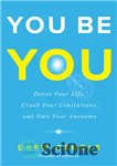 دانلود کتاب YOU BE YOU : detox your life, crush your limitations, and own your awesome. – شما هستید: زندگی...