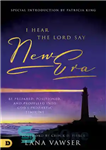 دانلود کتاب I hear the lord say ‘new era’ : be prepared, positioned, and propelled into God’s prophetic timeline –...