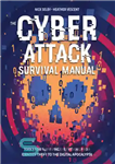 دانلود کتاب Cyber Attack Survival Manual: From Identity Theft to The Digital Apocalypse: and Everything in Between | 2020 Paperback...