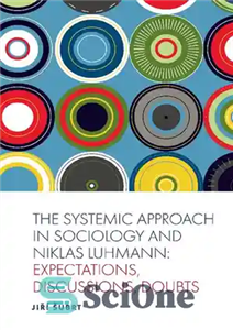 دانلود کتاب The Systematic Approach in Sociology and Niklas Luhmann: Expectations, Discussions, Doubts – رویکرد سیستماتیک در جامعه‌شناسی و نیکلاس... 