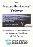 دانلود کتاب The NeuroHorizons Primer: Empower Yourself to Empower the Child With Special Needs (Feldenkrais inspired) – The NeuroHorizons Primer:...