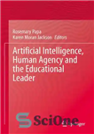 دانلود کتاب Artificial Intelligence, Human Agency and the Educational Leader – هوش مصنوعی، آژانس انسانی و رهبر آموزشی