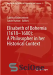 دانلود کتاب Elisabeth of Bohemia (16181680): A Philosopher in her Historical Context – الیزابت بوهمیا (16181680): فیلسوفی در زمینه تاریخی...