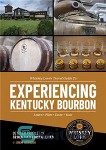 دانلود کتاب Whiskey Lore’s Travel Guide to Experiencing Kentucky Bourbon: Learn, Plan, Taste, Tour – راهنمای سفر Whiskey Lore برای...