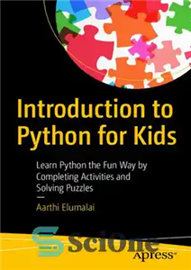 دانلود کتاب Introduction to Python for Kids: Learn Python the Fun Way by Completing Activities and Solving Puzzles – مقدمه...