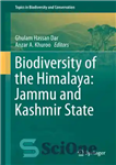 دانلود کتاب Biodiversity of the Himalaya : Jammu and Kashmir State – تنوع زیستی هیمالیا: ایالت جامو و کشمیر