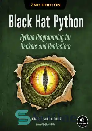 دانلود کتاب Black Hat Python: Python Programming for Hackers and Pentesters – Black Hat Python: برنامه نویسی پایتون برای هکرها...