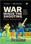 دانلود کتاب War Minus The Shooting : A journey through South Asia during the 1996 Cricket World Cup – جنگ...