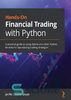 دانلود کتاب Hands-On Financial Trading with Python: A practical guide to using Zipline and other Python libraries for backtesting trading...