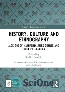 دانلود کتاب History, Culture and Ethnography: Jack Goody, Clifford James Geertz and Philippe Descola – تاریخ ، فرهنگ و مردم... 