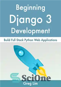 دانلود کتاب Beginning Django 3: Build Full Stack Python Web Applications – آغاز Django 3: ساخت برنامه های وب پشته...