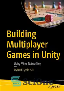 دانلود کتاب Building Multiplayer Games in Unity Using Mirror Networking ساخت بازی های چند نفره در یونیتی با استفاده 
