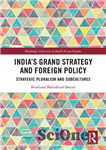 دانلود کتاب IndiaÖs Grand Strategy and Foreign Policy: Strategic Pluralism and Subcultures – استراتژی بزرگ و سیاست خارجی هند: پلورالیسم...