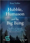 دانلود کتاب Hubble, Humason and the Big Bang: The Race to Uncover the Expanding Universe – هابل، هوماسون و انفجار...