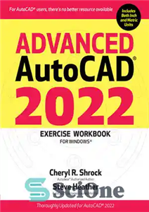 دانلود کتاب Advanced AutoCAD┬« 2022 Exercise Workbook: For Windows┬« – AutoCAD پیشرفته┬« 2022 Exercise Workbook: For Windows┬«