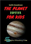 دانلود کتاب The Planet Jupiter for Kids: The English Reading Tree – سیاره مشتری برای کودکان: درخت مطالعه انگلیسی