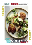 دانلود کتاب Ready, Set, Cook: How To Make Good Food with What’s On Hand (No Fancy Skills, Fancy Equipment, or...