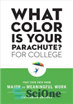 دانلود کتاب What Color Is Your Parachute  for College Pave Your Path from Major to Meaningful Work. – چتر نجات...