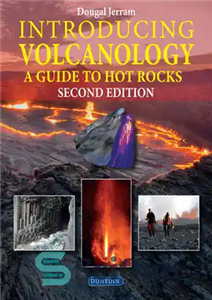 دانلود کتاب Introducing Volcanology: A Guide to Hot Rocks (Introducing Earth and Environmental Sciences) – معرفی آتشفشان شناسی: راهنمای سنگ...