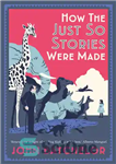 دانلود کتاب How the Just So Stories were made : the brilliance and tragedybehind Kipling’s celebrated tales for little children...