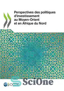 دانلود کتاب PERSPECTIVES DES POLITIQUES D’INVESTISSEMENT AU MOYEN-ORIENT ET EN AFRIQUE DU NORD. – چشم انداز سیاسی سرمایه گذاری AU...