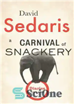 دانلود کتاب A Carnival of Snackery: Diaries (2003-2020) – Carnival of Snackery: Diaries (2003-2020)