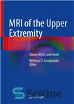 دانلود کتاب MRI of the Upper Extremity: Elbow, Wrist, and Hand – ام آر آی اندام فوقانی: آرنج، مچ دست...