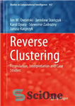 دانلود کتاب Reverse Clustering: Formulation, Interpretation and Case Studies – خوشه بندی معکوس: فرمول بندی، تفسیر و مطالعات موردی