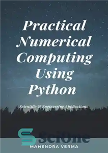 دانلود کتاب Practical Numerical Computing Using Python: Scientific & Engineering Applications – محاسبات عددی عملی با استفاده از پایتون: کاربردهای...