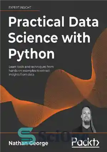 دانلود کتاب Practical Data Science with Python: Learn tools and techniques from hands-on examples to extract insights from data –...