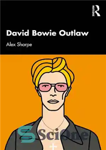 دانلود کتاب David Bowie Outlaw: Essays on Difference, Authenticity, Ethics, Art & Love – دیوید بووی یاغی: مقالاتی در مورد...