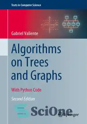 دانلود کتاب Algorithms on Trees and Graphs: With Python Code (Texts in Computer Science) – الگوریتم‌های درختان و نمودارها: با...