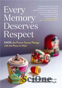 دانلود کتاب Every Memory Deserves Respect: EMDR, the Proven Trauma Therapy with the Power to Heal – هر خاطره ای...