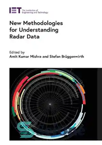 دانلود کتاب New Methodologies for Understanding Radar Data (Radar, Sonar and Navigation) – روش‌های جدید برای درک داده‌های رادار (رادار،...