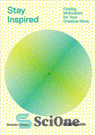 دانلود کتاب Stay Inspired: Cultivating Curiosity and Growing Your Ideas (A Self-Guide) Finding Motivation for Your Creative Work – الهام...