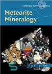 دانلود کتاب Meteorite Mineralogy – کانی شناسی شهاب سنگ