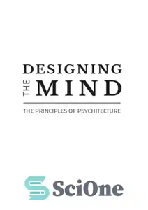 دانلود کتاب Designing the Mind: The Principles of Psychitecture – طراحی ذهن: اصول روانشناسی