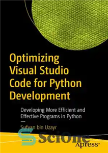 دانلود کتاب Optimizing Visual Studio Code for Python Development: Developing More Efficient and Effective Programs in Python – بهینه سازی...