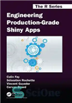 دانلود کتاب Engineering Production-Grade Shiny Apps (Chapman & Hall/CRC The R Series) – برنامه‌های براق درجه تولید مهندسی (Chapman &...