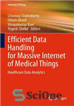 دانلود کتاب Efficient Data Handling for Massive Internet of Medical Things: Healthcare Data Analytics (Internet of Things) – مدیریت کارآمد...