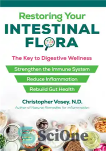 دانلود کتاب Restoring Your Intestinal Flora: The Key to Digestive Wellness – بازیابی فلور روده: کلید سلامت گوارش 