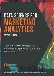 دانلود کتاب Data Science for Marketing Analytics: A practical guide to forming a killer marketing strategy through data analysis with...